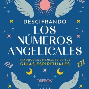 Descifrando los números angelicales – Traduce los mensajes de tus guías espirituales
